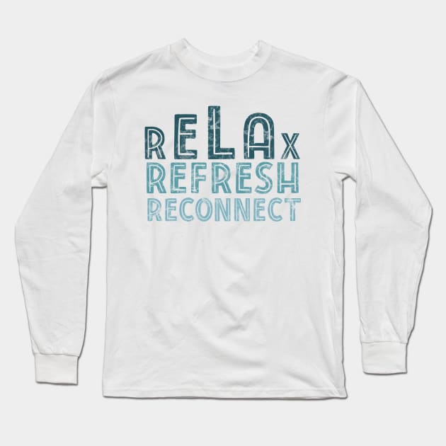 Relax refresh reconnect Long Sleeve T-Shirt by nasia9toska